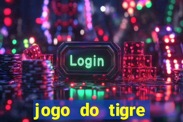 jogo do tigre deposito minimo 1 real